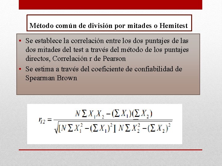 Método común de división por mitades o Hemitest • Se establece la correlación entre