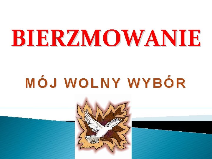 BIERZMOWANIE MÓJ WOLNY WYBÓR 