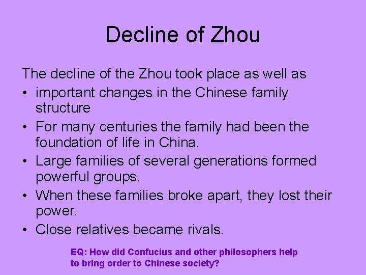 Decline of Zhou The decline of the Zhou took place as well as •