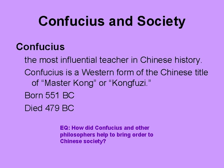 Confucius and Society Confucius the most influential teacher in Chinese history. Confucius is a