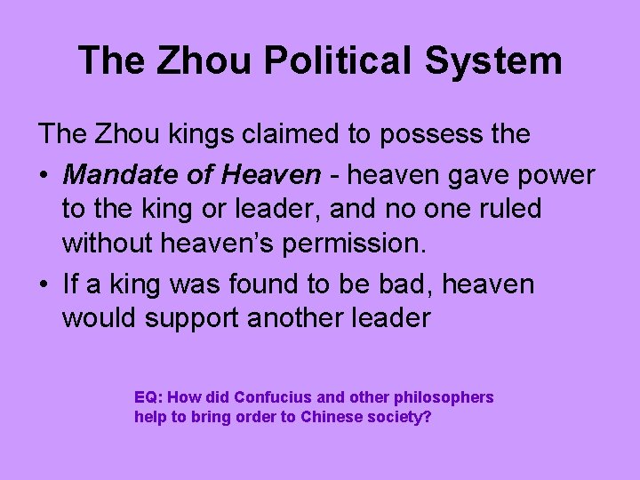 The Zhou Political System The Zhou kings claimed to possess the • Mandate of