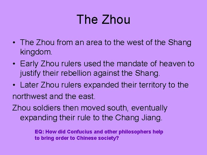 The Zhou • The Zhou from an area to the west of the Shang