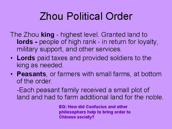 Zhou Political Order The Zhou king - highest level. Granted land to lords -