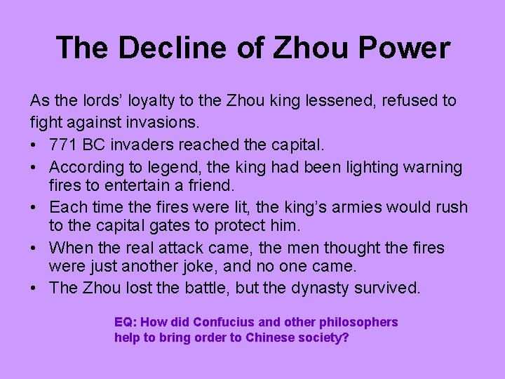 The Decline of Zhou Power As the lords’ loyalty to the Zhou king lessened,