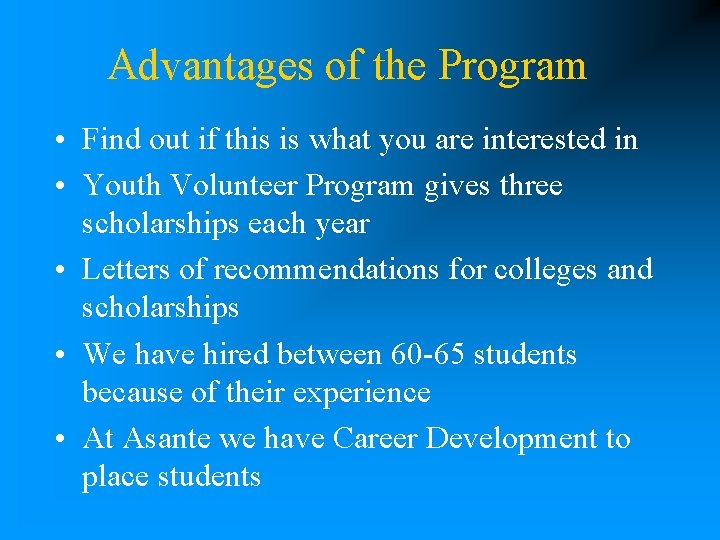 Advantages of the Program • Find out if this is what you are interested