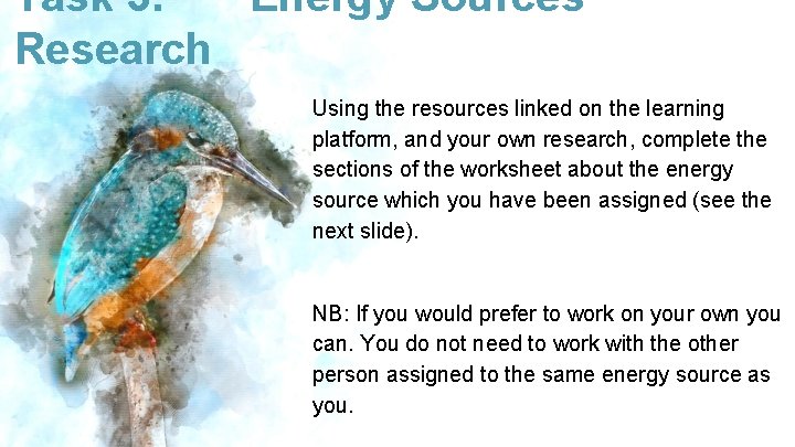 Task 3. Energy Sources Research Using the resources linked on the learning platform, and