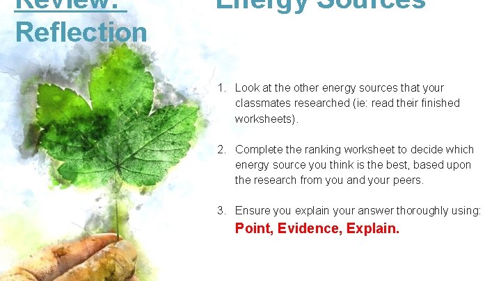 Review: Reflection Energy Sources 1. Look at the other energy sources that your classmates