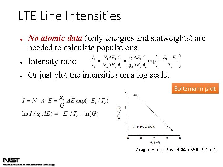 LTE Line Intensities ● No atomic data (only energies and statweights) are needed to