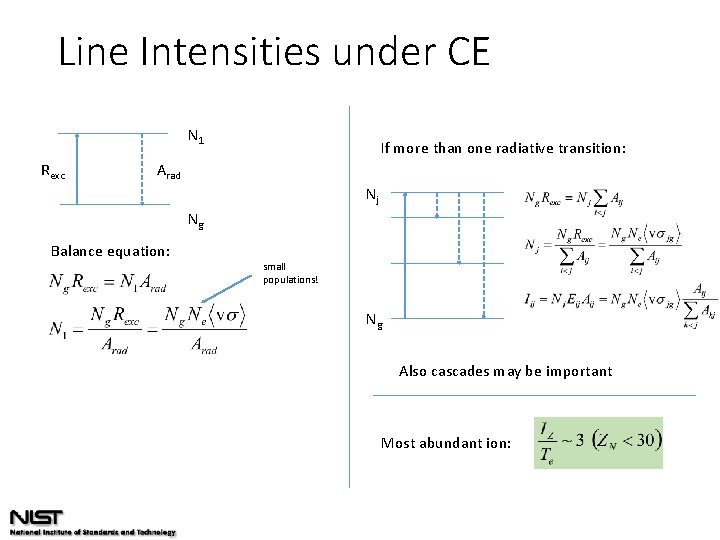 Line Intensities under CE N 1 Rexc If more than one radiative transition: Arad