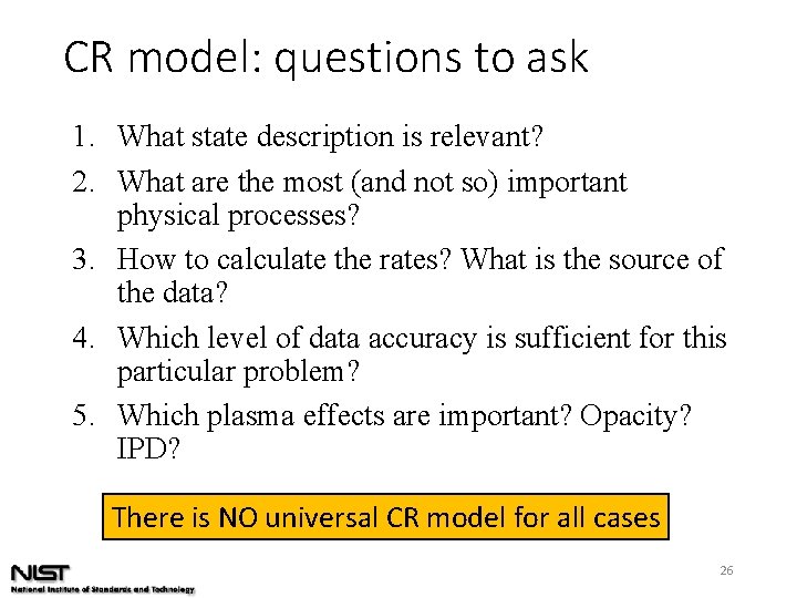 CR model: questions to ask 1. What state description is relevant? 2. What are