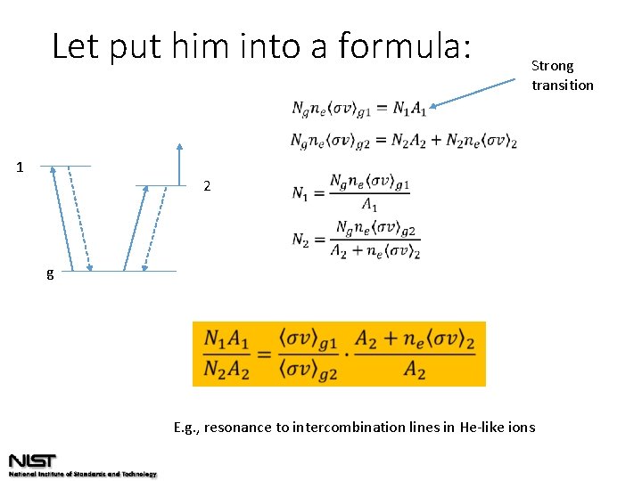 Let put him into a formula: Strong transition 1 2 g E. g. ,