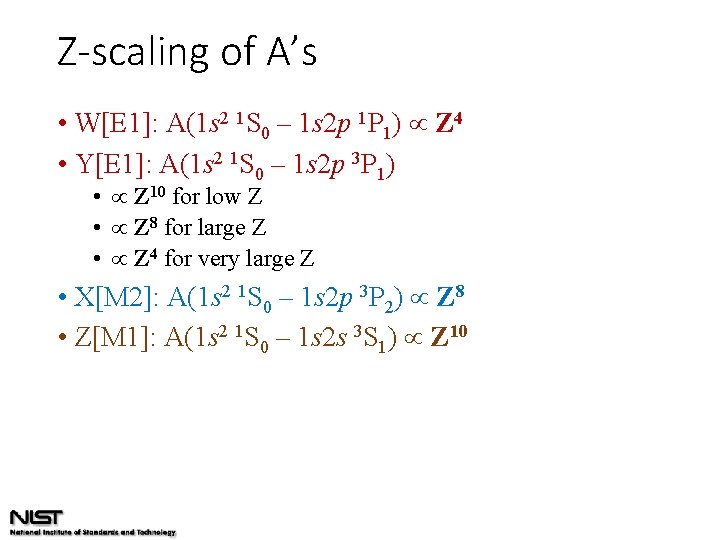 Z-scaling of A’s • W[E 1]: A(1 s 2 1 S 0 – 1