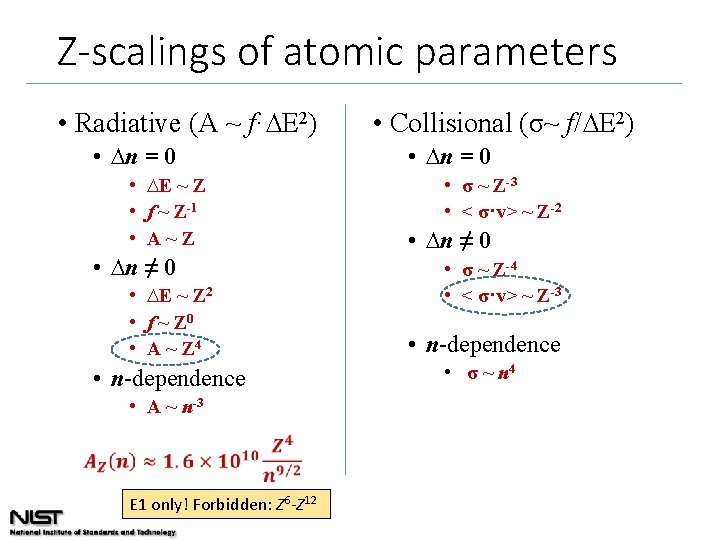 Z-scalings of atomic parameters • Radiative (A ~ f·∆E 2) • ∆n = 0