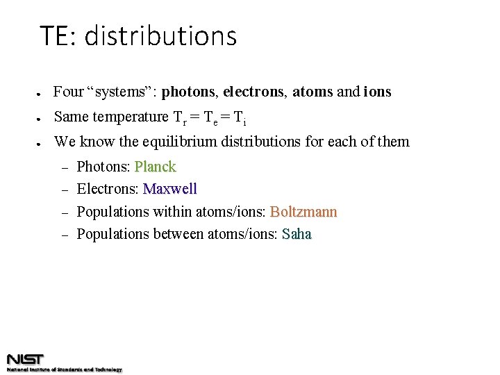 TE: distributions ● Four “systems”: photons, electrons, atoms and ions ● Same temperature Tr