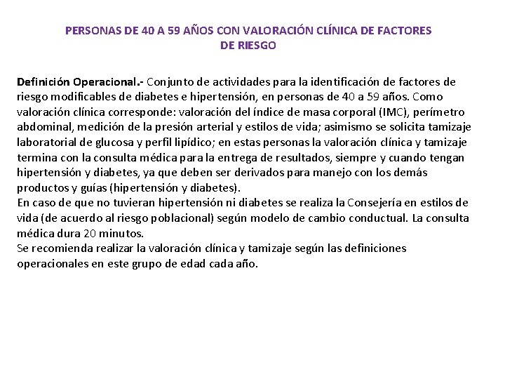 PERSONAS DE 40 A 59 AÑOS CON VALORACIÓN CLÍNICA DE FACTORES DE RIESGO Definición