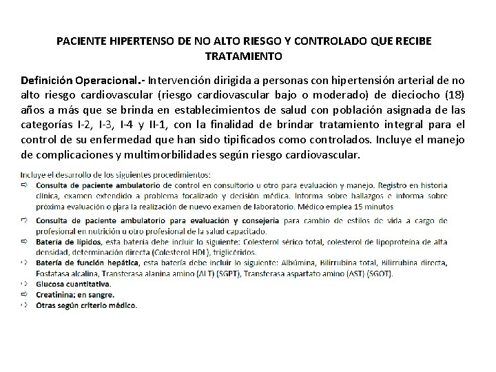 PACIENTE HIPERTENSO DE NO ALTO RIESGO Y CONTROLADO QUE RECIBE TRATAMIENTO Definición Operacional. -