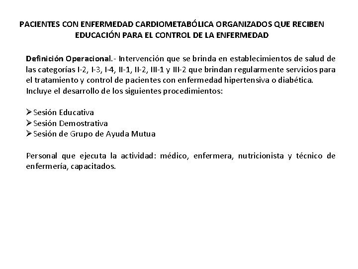 PACIENTES CON ENFERMEDAD CARDIOMETABÓLICA ORGANIZADOS QUE RECIBEN EDUCACIÓN PARA EL CONTROL DE LA ENFERMEDAD