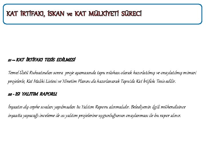 KAT İRTİFAKI, İSKAN ve KAT MÜLKİYETİ SÜRECİ 21 – KAT İRTİFAKI TESİS EDİLMESİ Temel