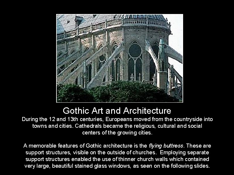 Gothic Art and Architecture During the 12 and 13 th centuries, Europeans moved from