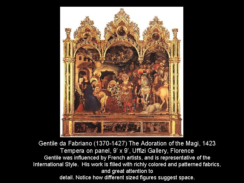 Gentile da Fabriano (1370 -1427) The Adoration of the Magi, 1423 Tempera on panel,