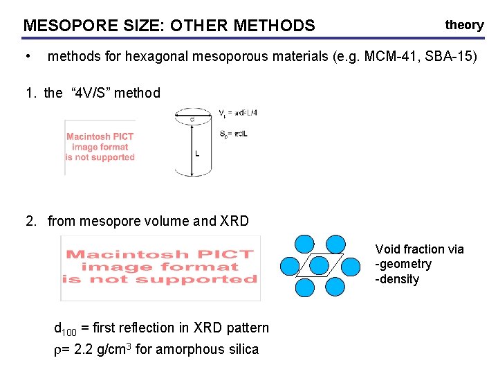 MESOPORE SIZE: OTHER METHODS • theory methods for hexagonal mesoporous materials (e. g. MCM-41,