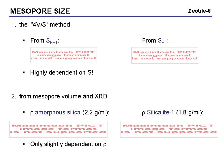 MESOPORE SIZE Zeotile-6 1. the “ 4 V/S” method § From SBET: From Sas: