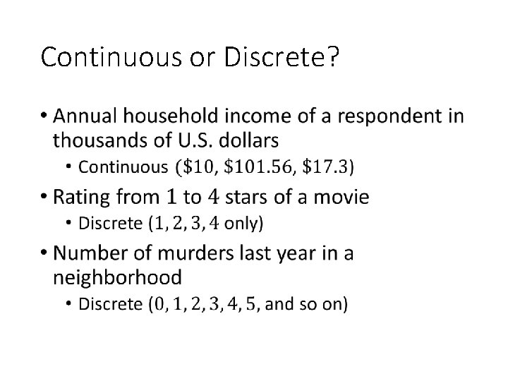 Continuous or Discrete? • 