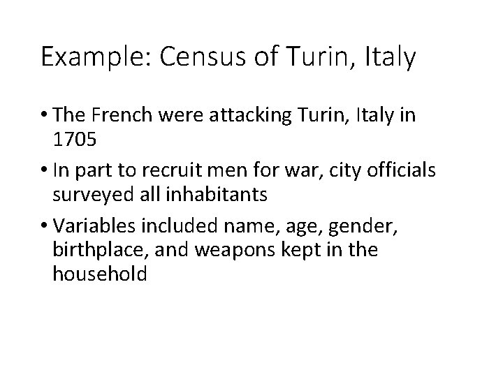 Example: Census of Turin, Italy • The French were attacking Turin, Italy in 1705