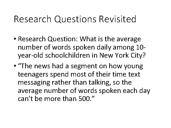 Research Questions Revisited • Research Question: What is the average number of words spoken