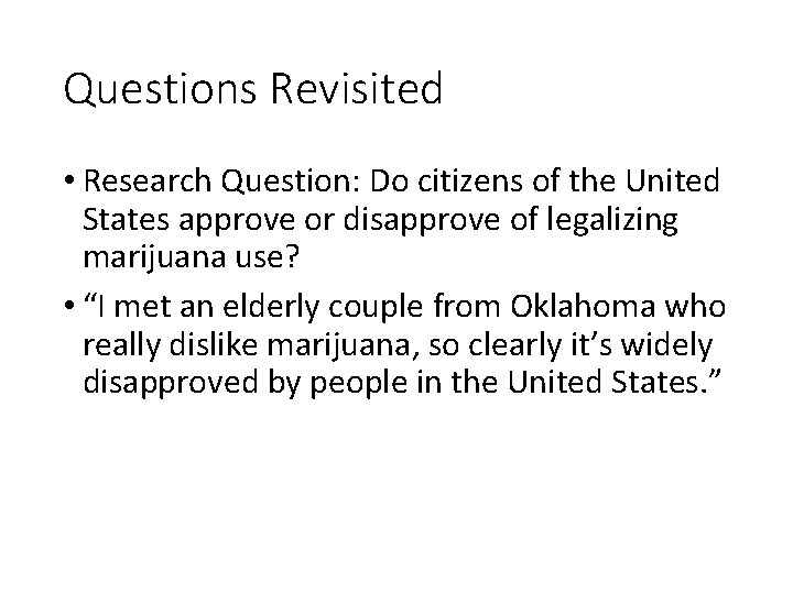 Questions Revisited • Research Question: Do citizens of the United States approve or disapprove