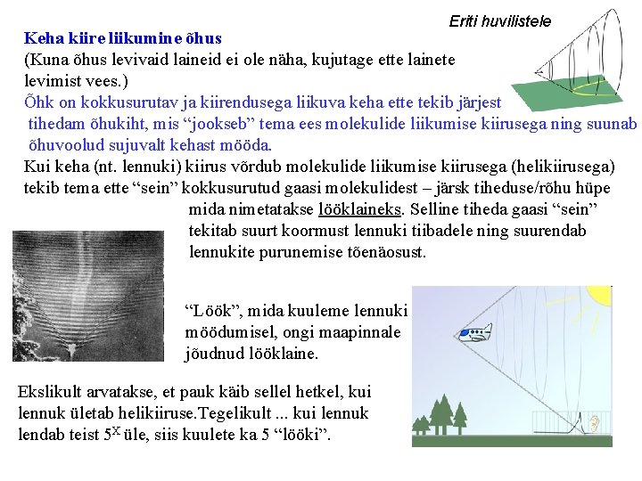 Eriti huvilistele Keha kiire liikumine õhus (Kuna õhus levivaid laineid ei ole näha, kujutage