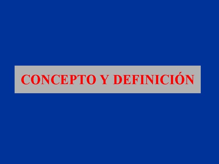 CONCEPTO Y DEFINICIÓN 