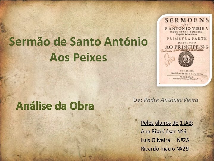Sermão de Santo António Aos Peixes Análise da Obra De: Padre António Vieira Pelos Sermão de Santo António Aos Peixes Análise da Obra De: Padre António Vieira Pelos