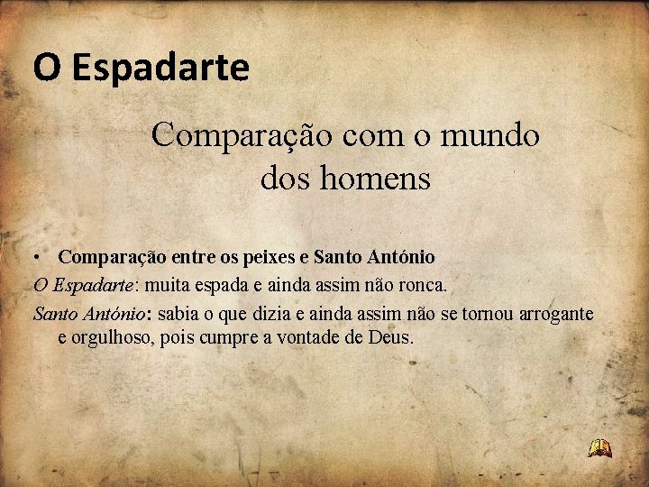 O Espadarte Comparação com o mundo dos homens • Comparação entre os peixes e O Espadarte Comparação com o mundo dos homens • Comparação entre os peixes e