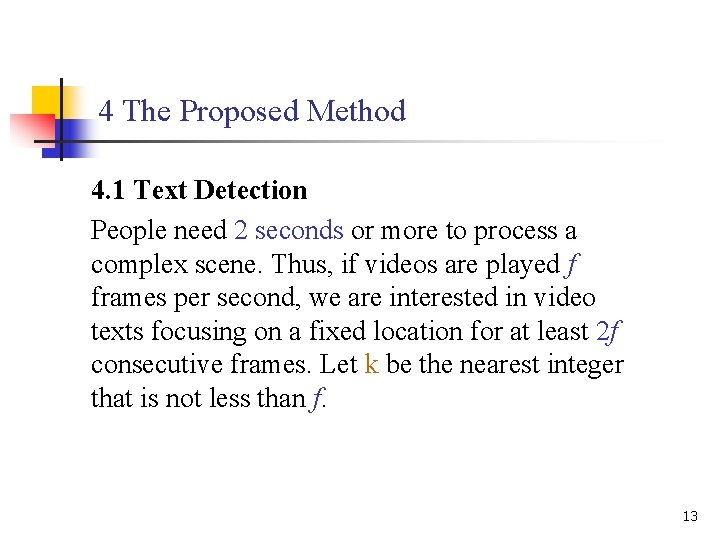 4 The Proposed Method 4. 1 Text Detection People need 2 seconds or more