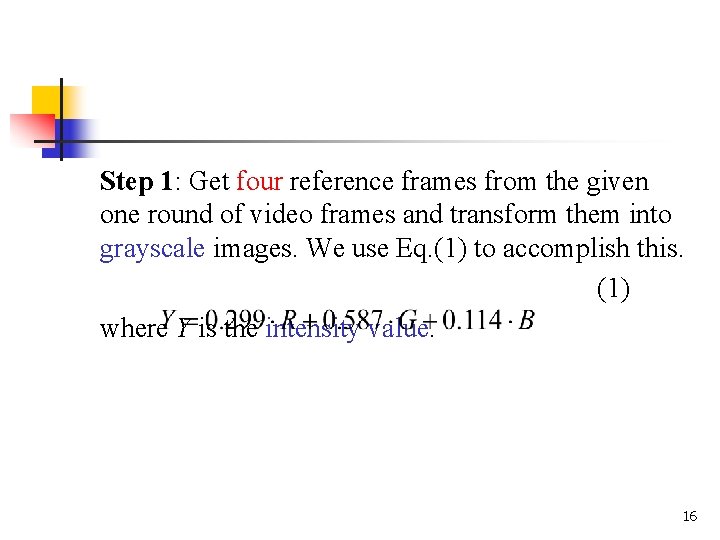 Step 1: Get four reference frames from the given one round of video frames