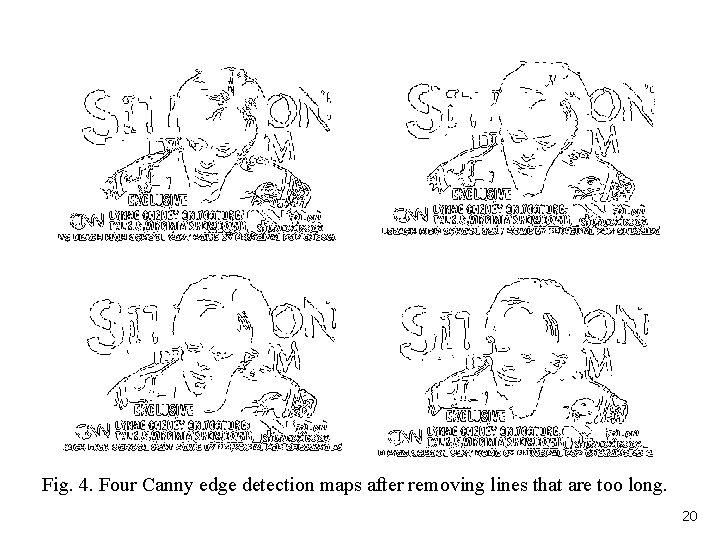 Fig. 4. Four Canny edge detection maps after removing lines that are too long.