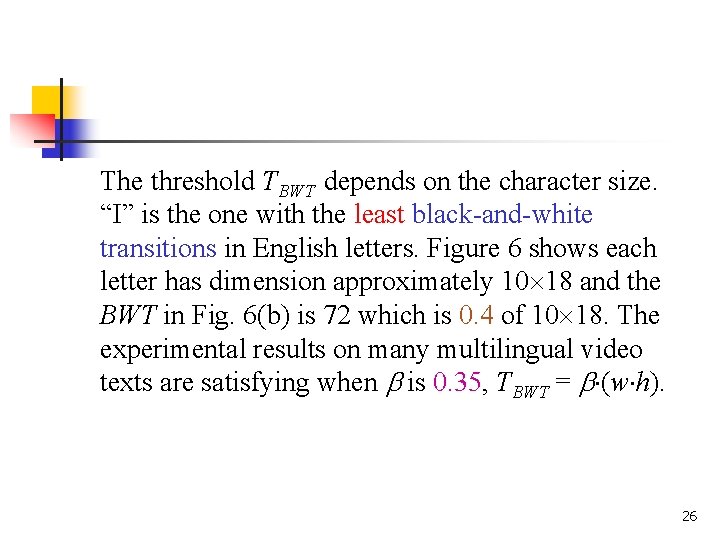 The threshold TBWT depends on the character size. “I” is the one with the