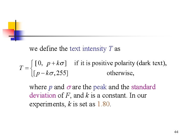 we define the text intensity T as where p and are the peak and