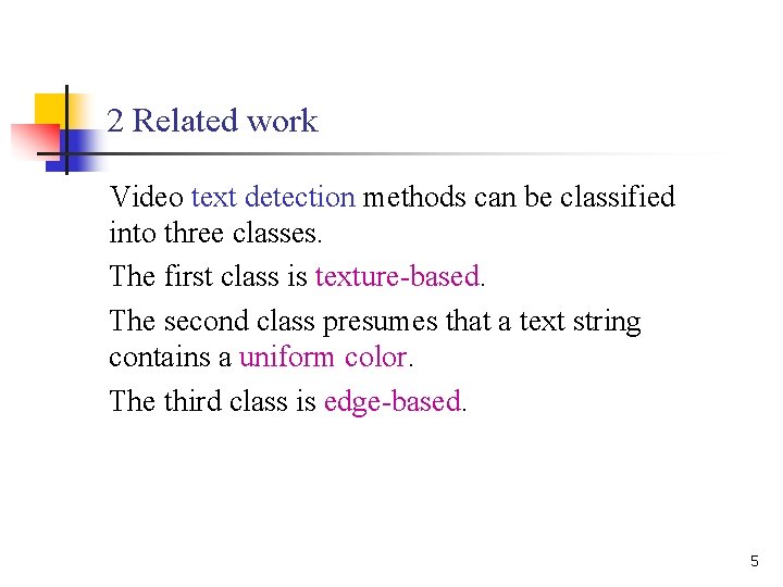 2 Related work Video text detection methods can be classified into three classes. The