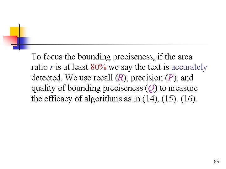 To focus the bounding preciseness, if the area ratio r is at least 80%
