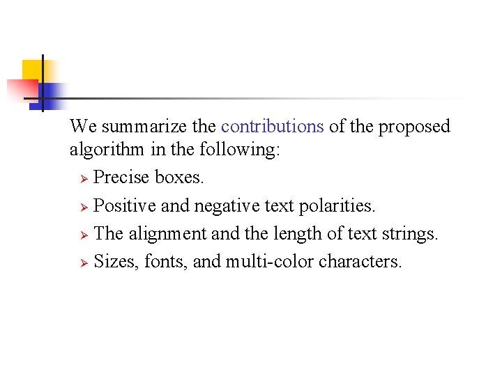 We summarize the contributions of the proposed algorithm in the following: Ø Precise boxes.