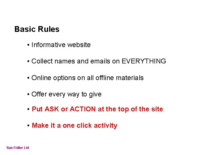 Online Fundraising – How to make it work Basic Rules • Informative website •