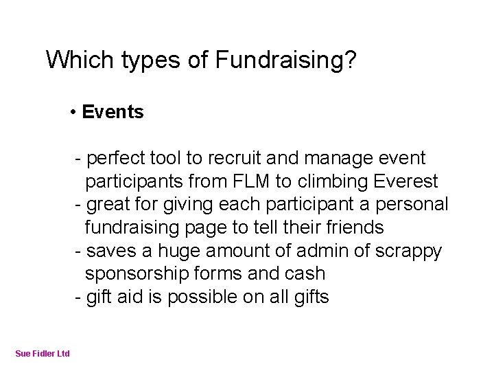 Online Fundraising – How to make it work Which types of Fundraising? • Events