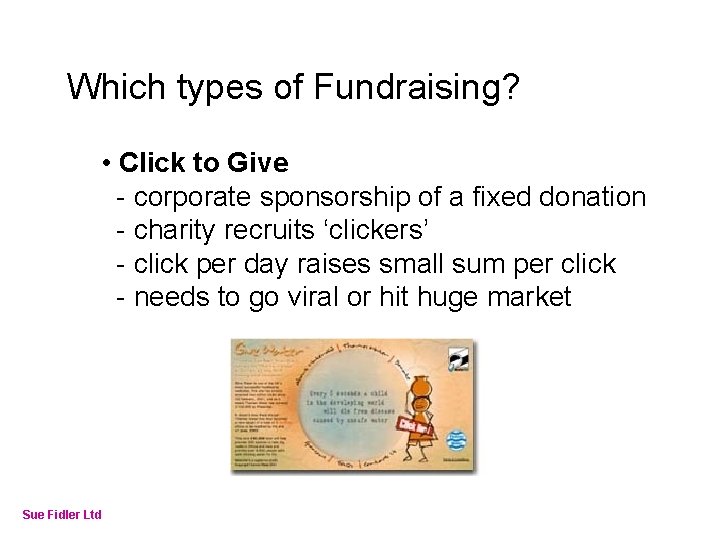 Online Fundraising – How to make it work Which types of Fundraising? • Click