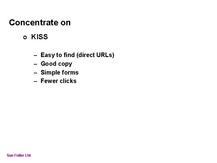 Online Fundraising – How to make it work Concentrate on ¢ KISS – –