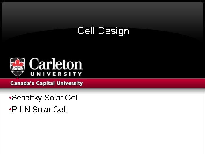 Cell Design • Schottky Solar Cell • P-I-N Solar Cell 
