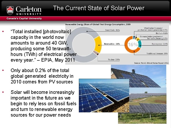 The Current State of Solar Power • “Total installed [photovoltaic] capacity in the world