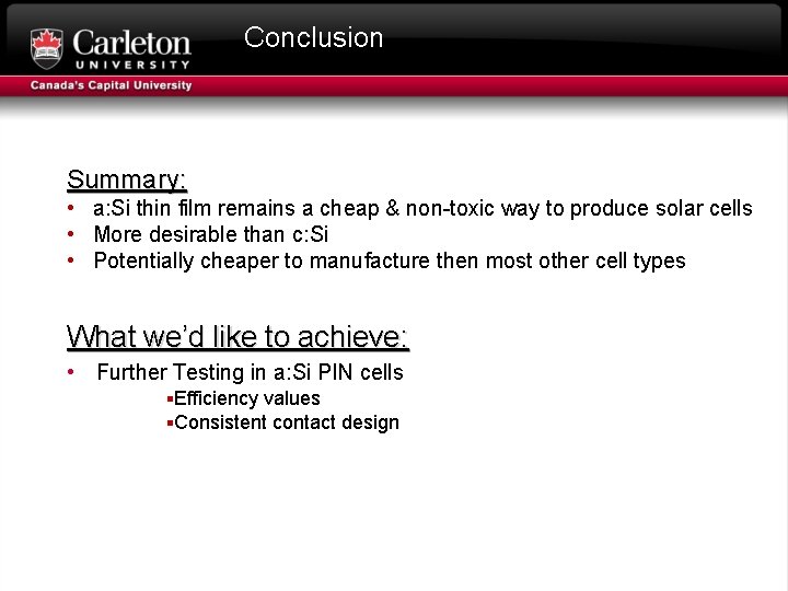 Conclusion Summary: • a: Si thin film remains a cheap & non-toxic way to