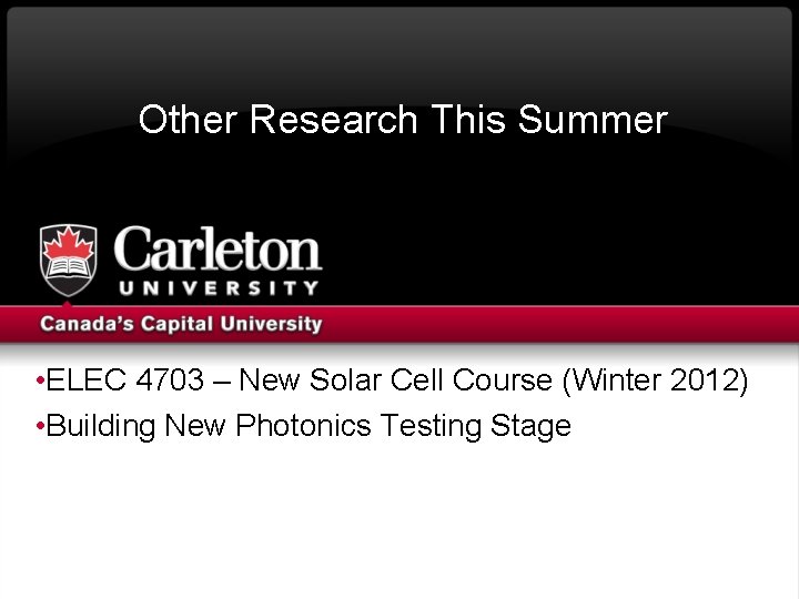 Other Research This Summer • ELEC 4703 – New Solar Cell Course (Winter 2012)
